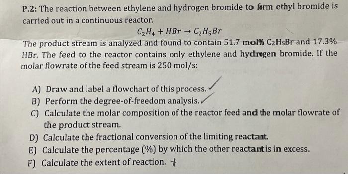 Bromide reaction hydrogen ethylene solved reactor between ethyl continuous carried form transcribed problem text been show has reactant feed stream